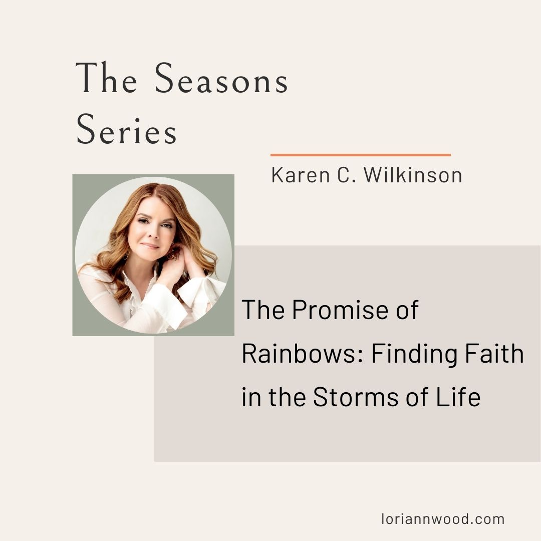 The Promise of Rainbows: Finding Faith in the Storms of Life