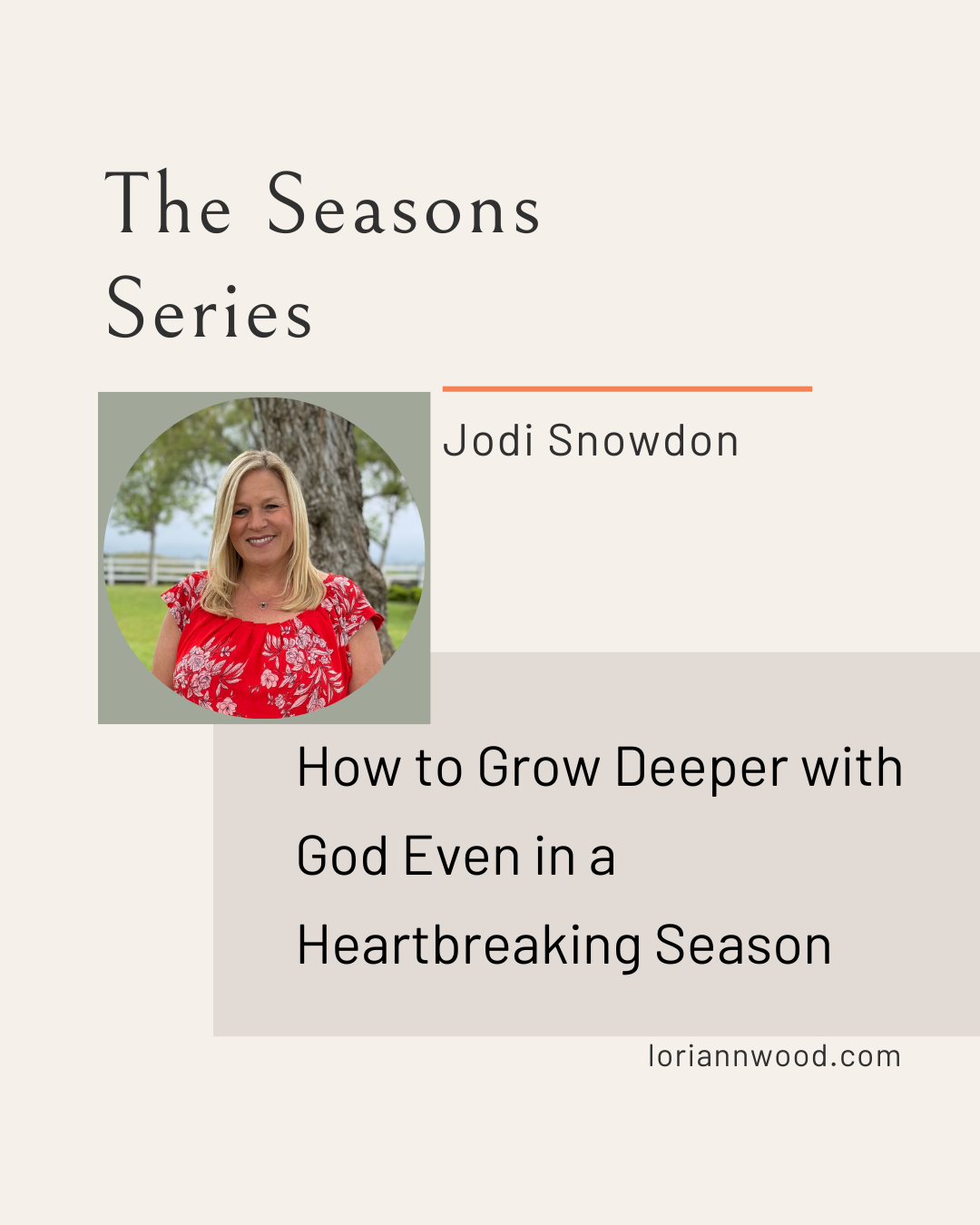 How to Grow Deeper with God Even in a Heartbreaking Season 